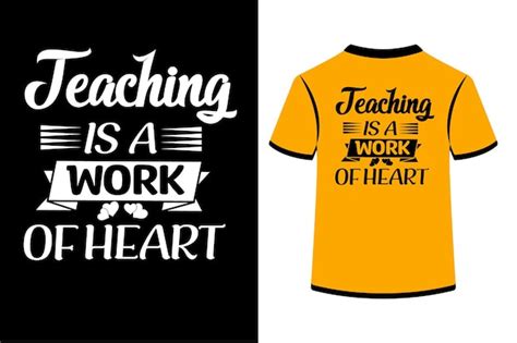 Premium Vector Teaching Is A Work Of Heart This Is An Editable And