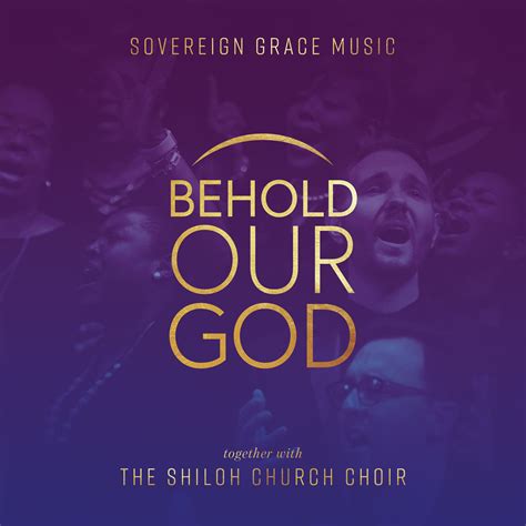 Behold Our God Sovereign Grace Music