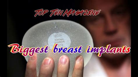 10 Biggest Breast Implants Of All Time Youtube