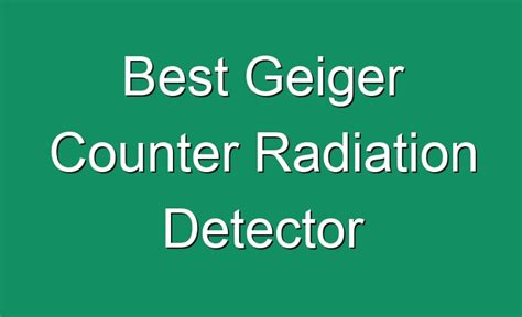 Best Geiger Counter Radiation Detector