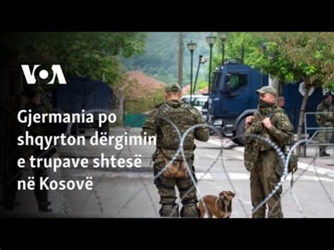 Gjermania po shqyrton dërgimin e trupave shtesë në Kosovë YouTube