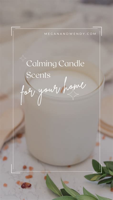 Calming Candle Scents - Megan & Wendy