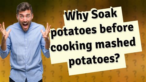 Why Soak Potatoes Before Cooking Mashed Potatoes Youtube