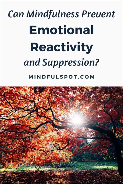 Can Mindfulness Prevent Emotional Reactivity And Suppression Mindful