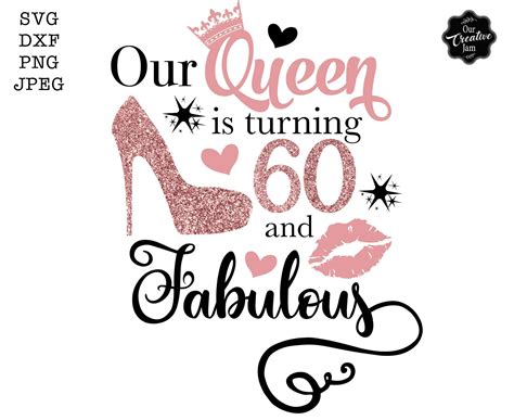 Our Queen Makes 60 Look Fabulous Svg60 And Fabulous Svg60th Etsy