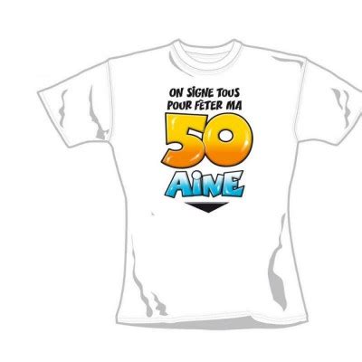 Tee Shirt Dédicace la 50 aine