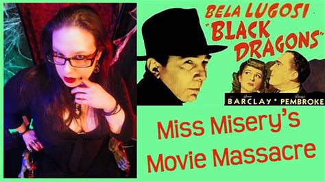 Miss Misery S Movie Massacre Black Dragons Youtube