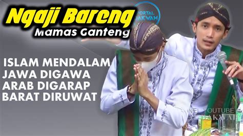 Islam Mendalam Ngaji Bareng Mamas Ganteng GUS ULINNUHA LIVE