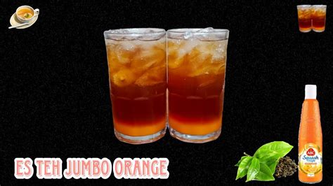 Hari Ini Kita Akan Membuat Es Teh Jumbo Orange Segernya Nak Polll