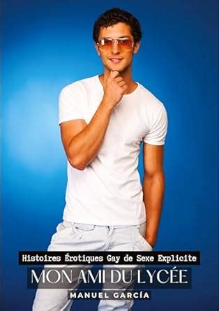 Amazon co jp Mon ami du lycée Histoires Érotiques Gay de Sexe Explicite García Manuel