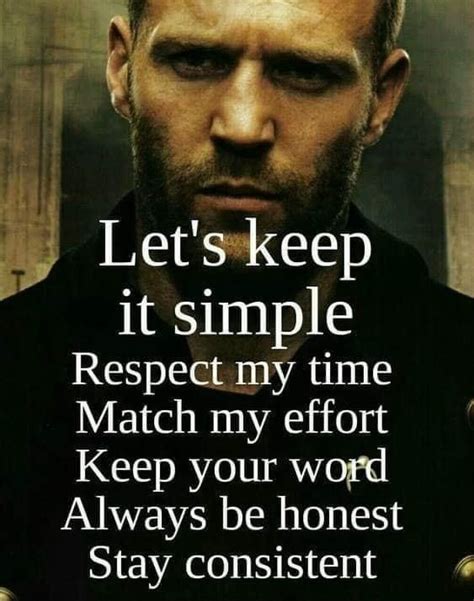 Let It Simple Respect My Time Match My Effort Keep Your Word Always Be