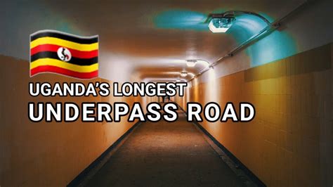 Inside Ugandas Longest Underpass Road KAMPALA FLYOVER PROGRESS