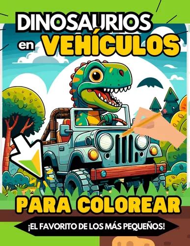 Dinosaurios En Vehículos 50 Dibujos Para Darle Vida 71 q6 Envío gratis