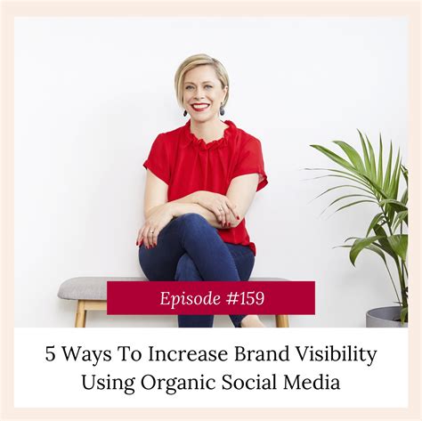 5 Ways To Increase Brand Visibility Using Organic Social Media