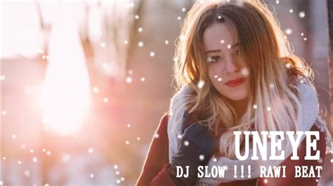 DJ SLOW Rawi Beat UNEYE SLOW REMIX Andremixed Rawibeat