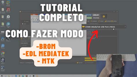 COMO FAZER MODO BROM MEDIATEK PORT EDL MTK OU MODO MTK YouTube