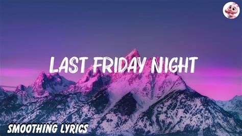 Katy Perry Last Friday Night Lyrics Anne Marie Twenty One Pilots