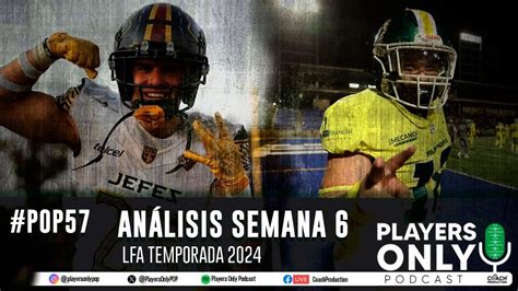 Ep An Lisis Semana Temporada Lfa Players Only Podcast