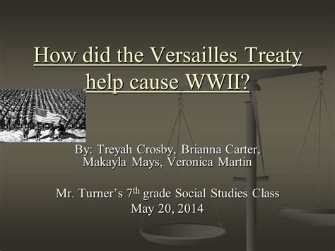 How Did The Versailles Treaty Help Cause WWII By Treyah Crosby