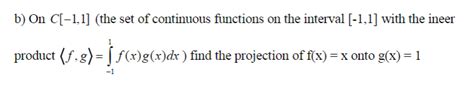 Solved Linear Algebra: Projections Given an interval, find | Chegg.com