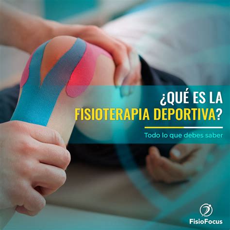 Fisioterapia Deportiva Qué es Cuáles son sus principales objetivos