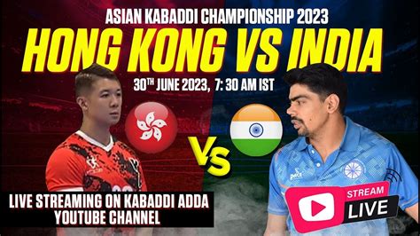 LIve Streaming India Vs Hongkong 11th Asian Kabaddi Championship YouTube