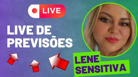 LIVE DE PREVISÕES LENE SENSITIVA previsão sensitivalene YouTube