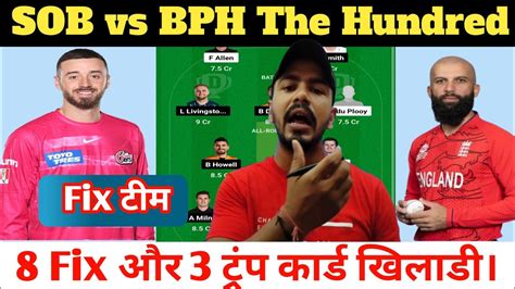 Sob Vs Bph Dream Prediction The Hundred Sob Vs Bph Sob Vs Bph