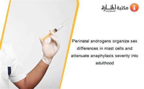 Perinatal Androgens Organize Sex Differences In Mast Cells A