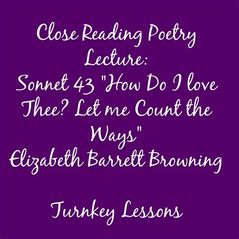 Sonnet 43 How Do I Love Thee Elizabeth Barrett Browning Close