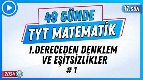 I Dereceden Denklem ve Eşitsizlikler 1 49 Günde TYT Matematik Kampı