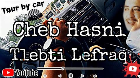 Cheb Hasni Tlabti Lefraq Remix الشاب حسني طلبتي لفراق YouTube