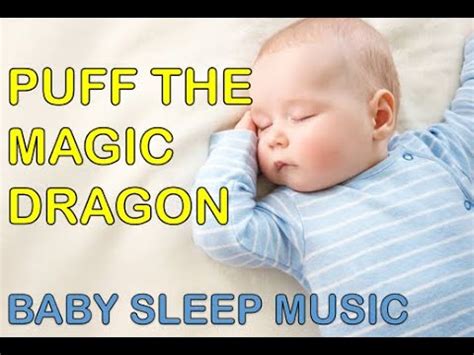 Puff The Magic Dragon Baby Sleep Music Lullaby Youtube