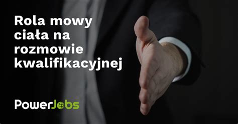 Mowa ciała na rozmowie kwalifikacyjnej na co zwrócić uwagę