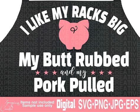 I Like My Racks Big My Butt Rubbed And My Pork Pulled Svg Bbq Etsy Norway