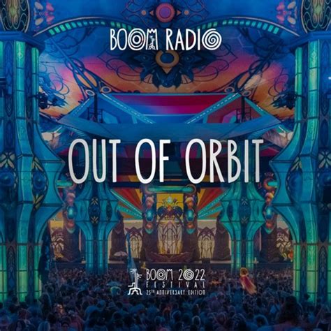 Stream Out Of Orbit Dance Temple 32 Boom Festival 2022 By Boom