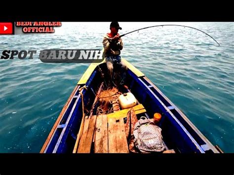 Mancing Dasaran Di Laut Spot Mancing Terbaru Mancingmania Youtube