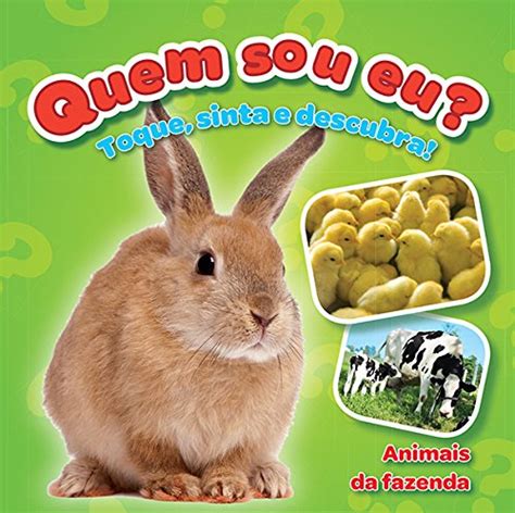 Quem Sou Eu Toque Sinta E Descubra Animais Da Fazenda Pdf V Rios Autores