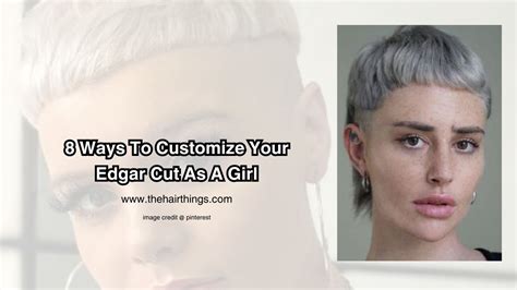 8 Ways To Customize Your Edgar Cut As A Girl - thehairthings