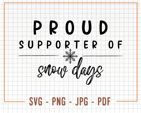 Proud Supporter Of Snow Days Svg Png File Snowflake Svg Instant