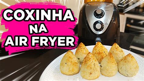 COXINHA NA AIR FRYER Simples e Fácil YouTube