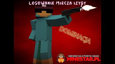 MINESTAR PL BOXPVP MONTAGE 5 LOSOWANIE Miecza Izydy DEKLASACJA