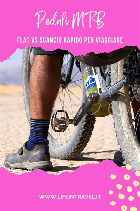 Tu Cosa Usi Pedali Mtb Flat O Spd Quali Scegliere Quante Volte Mi