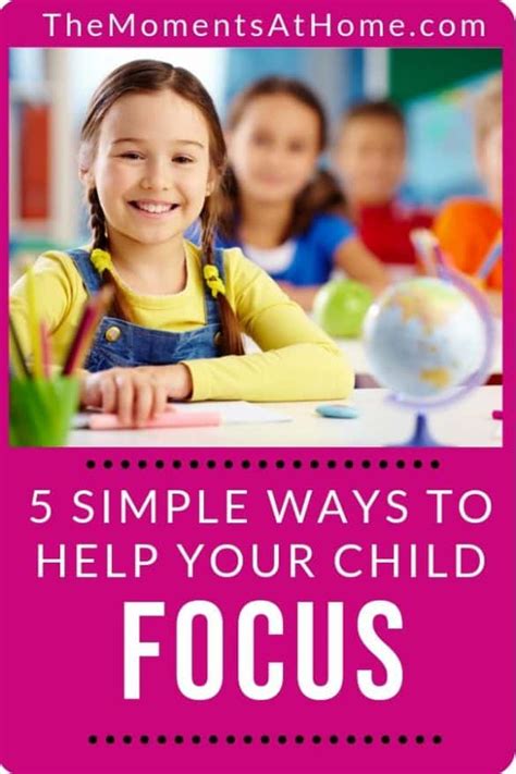 5 Simple Ways To Help Your Child Focus Better