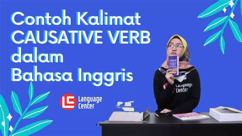 Contoh Kalimat Causative Verb Dalam Bahasa Inggris Kampung Inggris Lc Pare