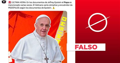 No El Papa Francisco No Ha Aparecido En La Supuesta Lista De Epstein