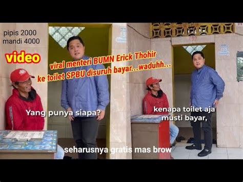 Viral Menteri Bumn Erick Thohir Sidak Ke Spbu Pakai Toilet Harus Bayar