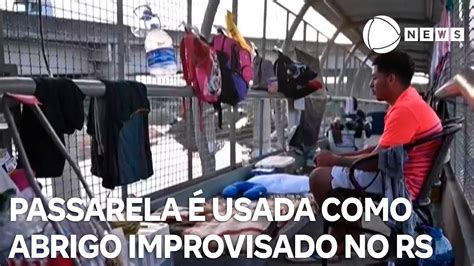 Passarela é usada como abrigo provisório em Porto Alegre YouTube