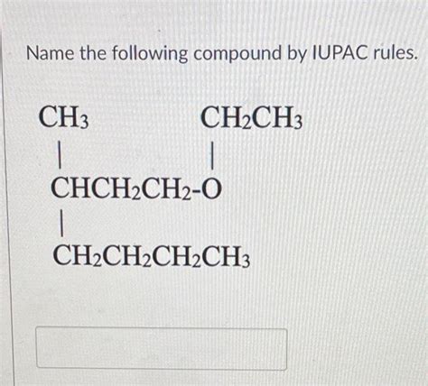 Solved Name The Following Compound By Iupac Rules Name