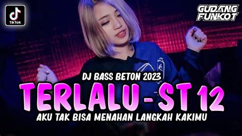 Dj Bass Beton Terlalu Aku Tak Bisa Menahan Langkah Kakimu